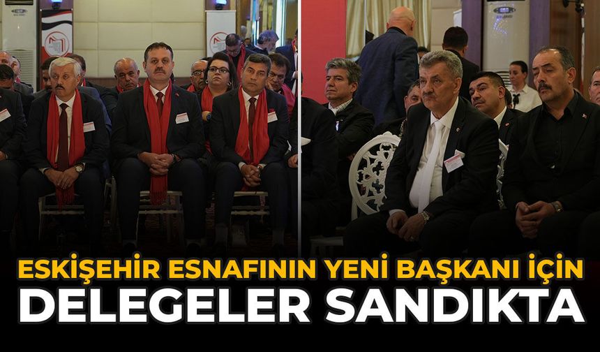 Eskişehir Esnafının Yeni Başkanı İçin Delegeler Sandıkta