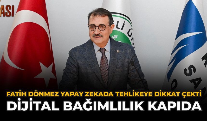Fatih Dönmez Yapay Zekada Tehlikeye Dikkat Çekti: Dijital Bağımlılık Kapıda