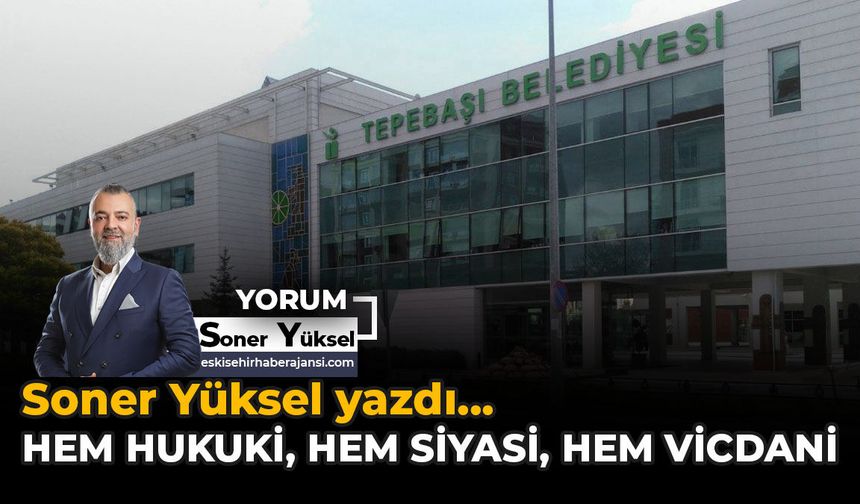 Hem Hukuki, Hem Siyasi, Hem Vicdani