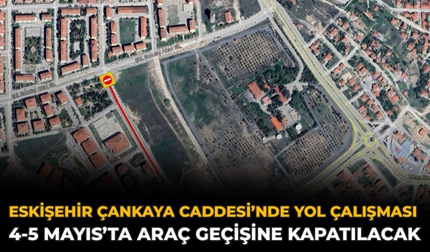 Eskişehir'de 2 Gün Sürecek Trafik Düzenlemesi: Büyükşehir Açıkladı