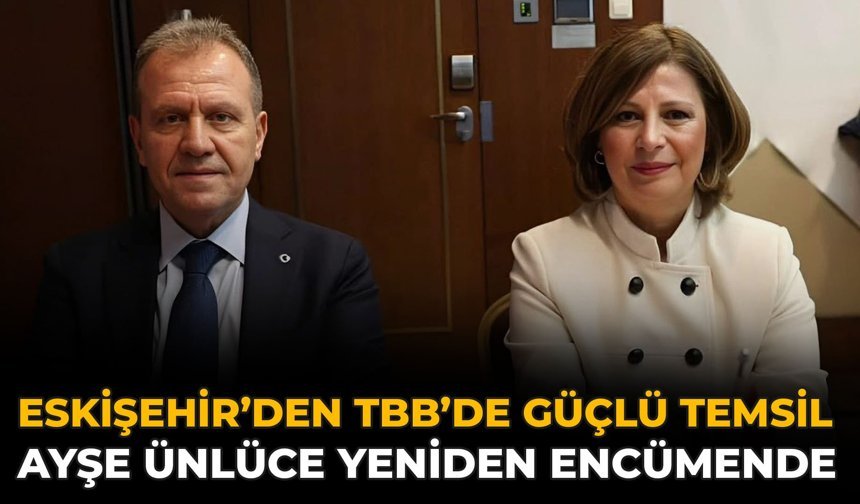 Eskişehir’den TBB’de Güçlü Temsil: Ayşe Ünlüce Yeniden Encümende