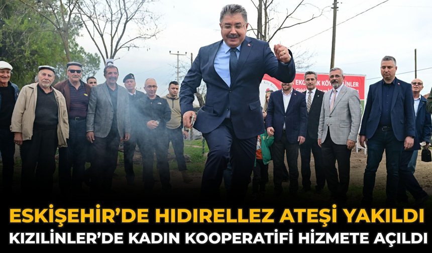 Eskişehir’de Hıdırellez Ateşi Yakıldı: Kızılinler’de Kadın Kooperatifi Hizmete Açıldı