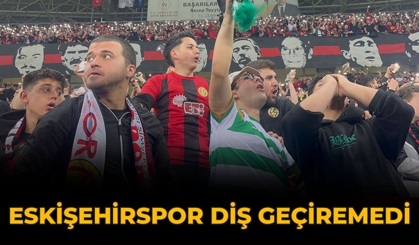 Eskişehirspor Diş Geçiremedi
