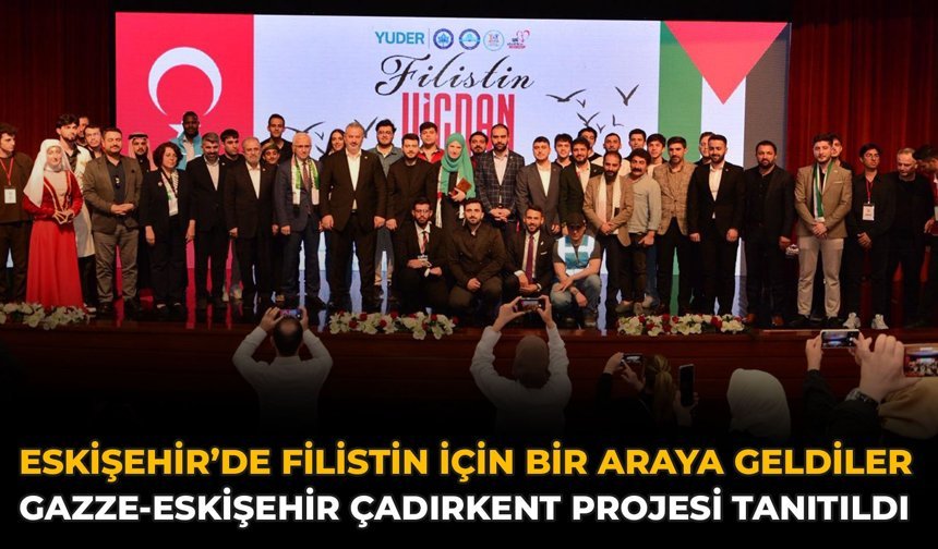 Eskişehir’de Filistin İçin Bir Araya Geldiler: Gazze-Eskişehir Çadırkent Projesi Tanıtıldı