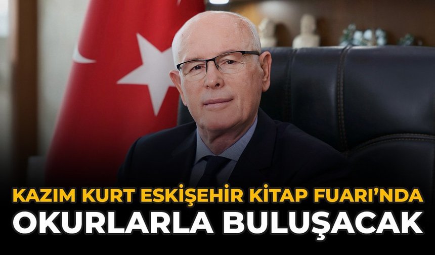 Kazım Kurt Eskişehir Kitap Fuarı’nda Okurlarla Buluşacak