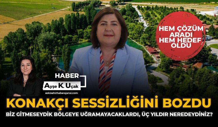 Konakçı Sessizliğini Bozdu: Biz Gitmeseydik Bölgeye Uğramayacaklardı, Üç Yıldır Neredeydiniz?