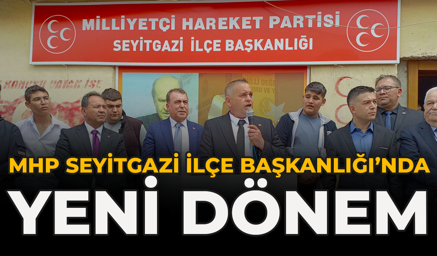 MHP Seyitgazi İlçe Başkanlığı’nda Yeni Dönem