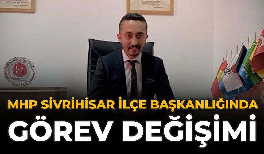 MHP Sivrihisar İlçe Başkanlığında Görev Değişimi