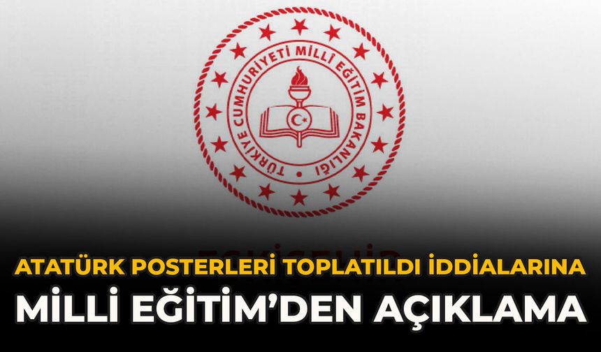 Atatürk Posterleri Toplatıldı İddialarına Milli Eğitim’den Açıklama