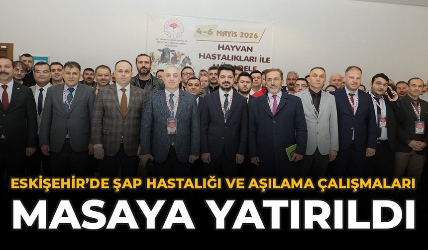 Eskişehir’de Şap Hastalığı ve Aşılama Çalışmaları Masaya Yatırıldı