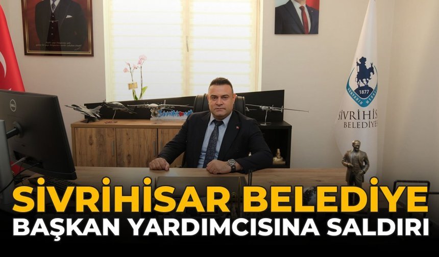 Sivrihisar Belediye Başkan Yardımcısına Saldırı!