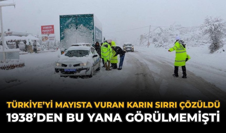 Türkiye'yi Mayıs Ayında Vuran Karın Sırrı: 1938'den Bu Yana Böyle Soğuk Görülmemişti