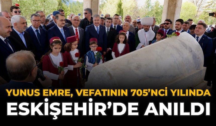 Yunus Emre, Vefatının 705’inci Yılında Eskişehir’de Anıldı