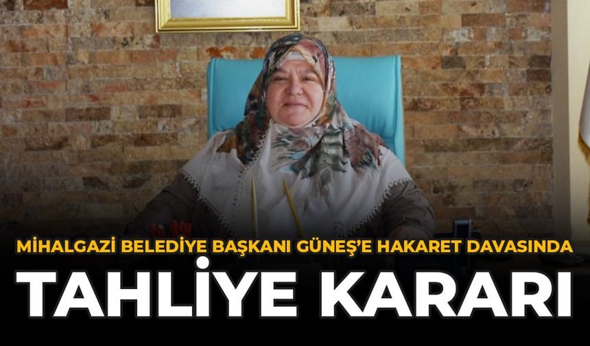 Mihalgazi Belediye Başkanı Güneş’e Hakaret Davasında Tahliye Kararı