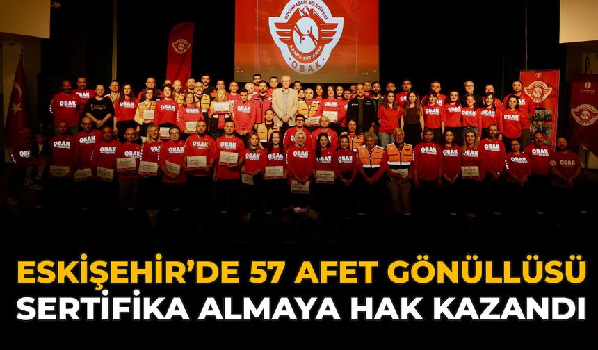 Eskişehir’de 57 Yeni Afet Gönüllüsü Sertifika Almaya Hak Kazandı