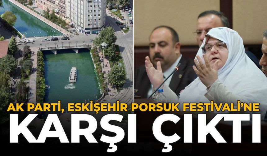 AK Parti, Eskişehir Porsuk Festivali'ne Karşı Çıktı