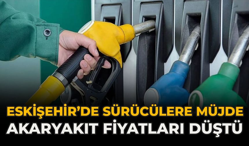 16 Haziran Eskişehir Akaryakıt Fiyatları: İndirim Pompaya Yansıdı