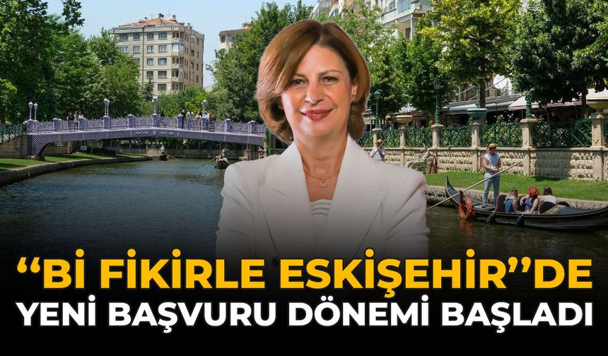 “Bi’Fikirle Eskişehir”de Yeni Başvuru Dönemi Başladı