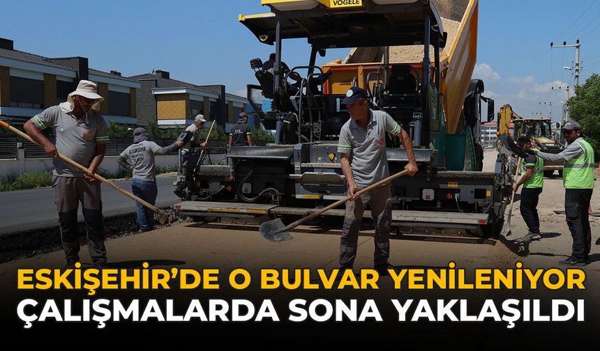Eskişehir’de O Bulvar Yenileniyor: Çalışmalarda Sona Yaklaşıldı