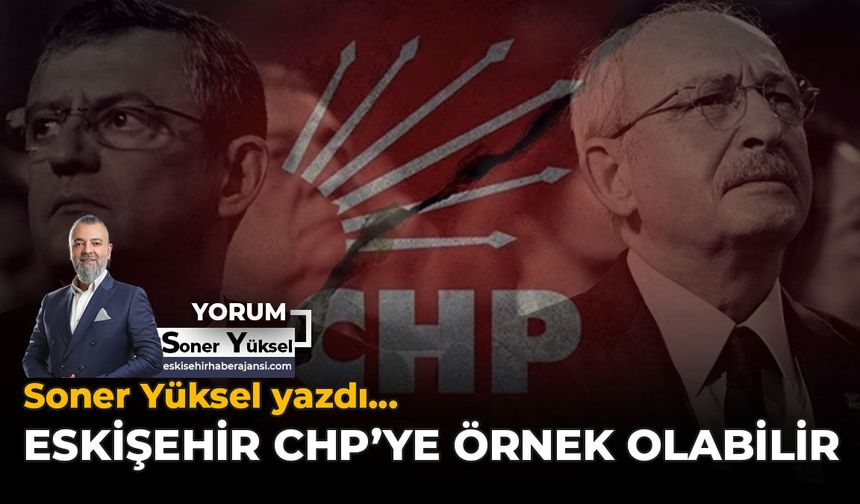Eskişehir CHP'ye Örnek Olabilir