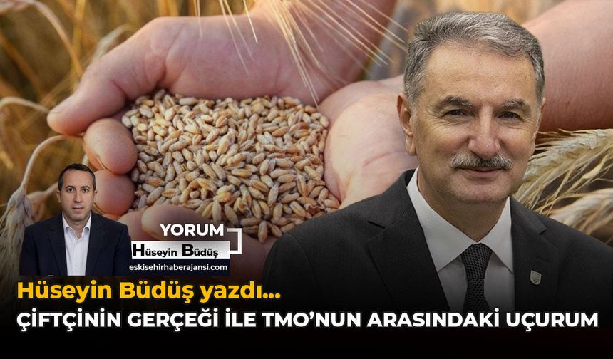 Çiftçinin Gerçeği İle TMO’nun Hesabı Arasındaki Uçurum