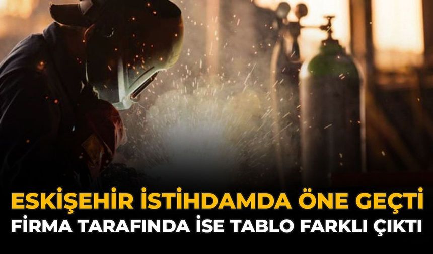 Eskişehir İstihdamda Türkiye'nin Önüne Geçti
