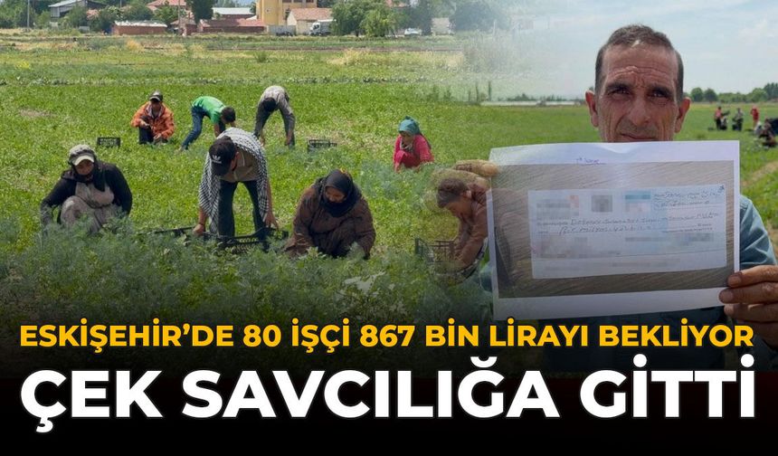 Eskişehir'de 80 İşçi 867 Bin Lirayı Bekliyor: Çek Savcılığa Gitti
