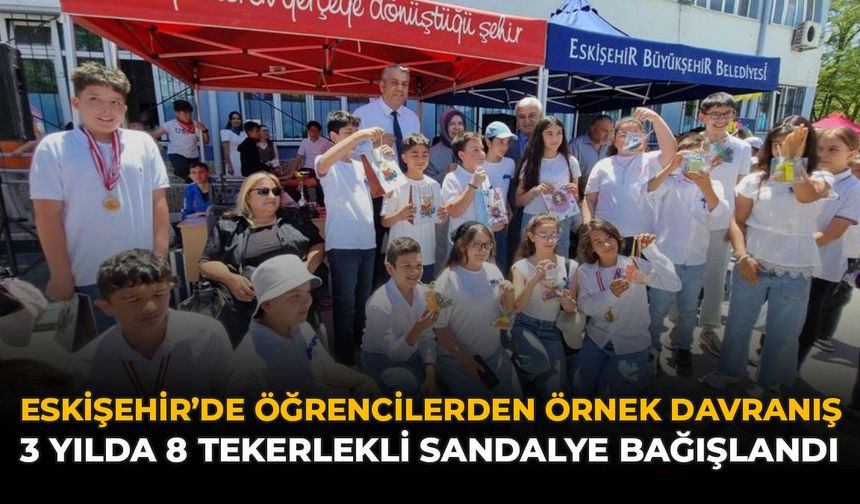 Eskişehir'de Öğrencilerden Örnek Davranış: 3 Yılda 8 Tekerlekli Sandalye Bağışlandı