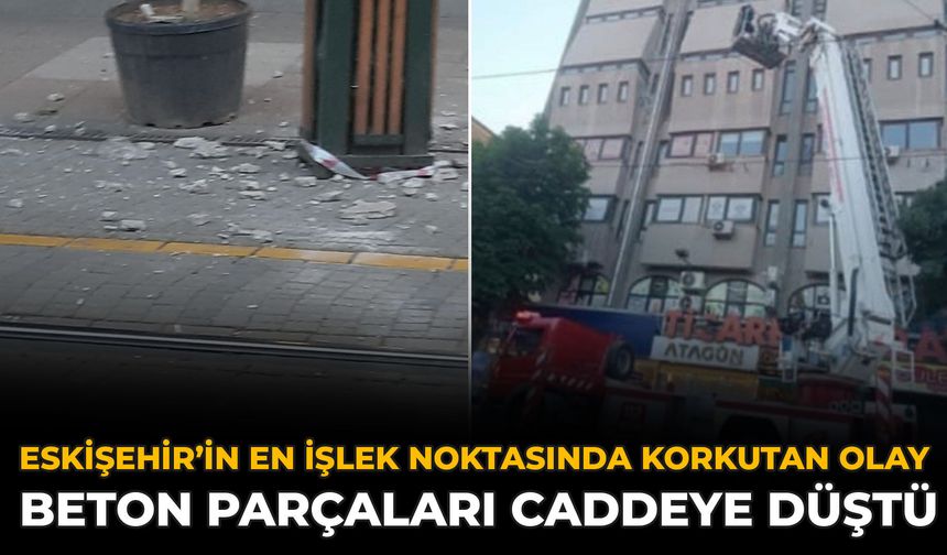 Eskişehir’in En İşlek Noktasında Korkutan Olay: Beton Parçaları Caddeye Düştü