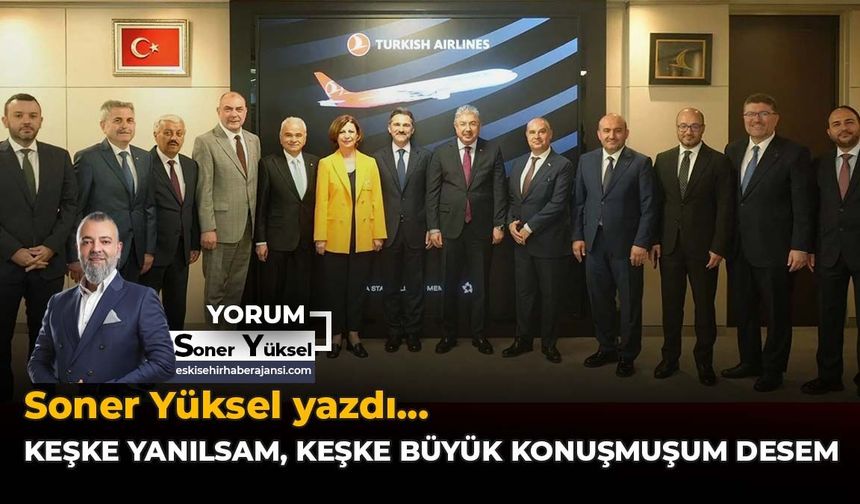 Keşke Yanılsam, Keşke Büyük Konuşmuşum Desem