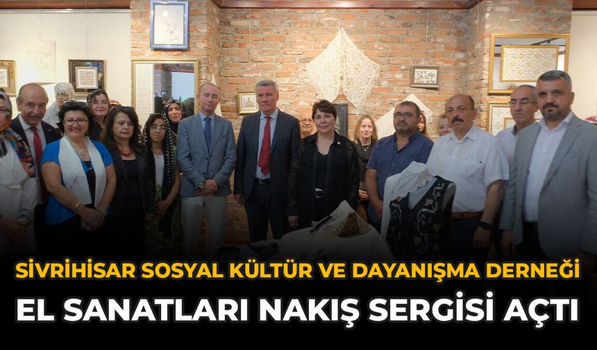 Sivrihisar Sosyal Kültür ve Dayanışma Derneği El Sanatları Nakış Sergisi Açtı