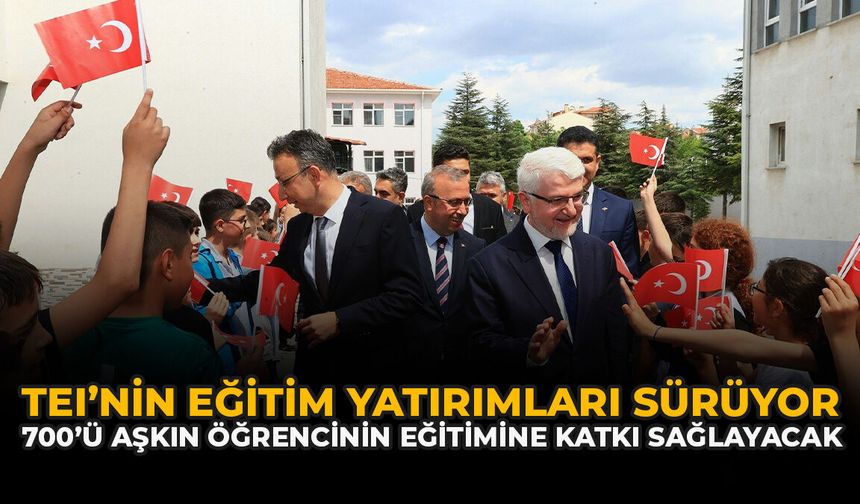 TEI’nin Eğitim Yatırımları Sürüyor: 700’ü Aşkın Öğrencinin Eğitimine Katkı Sağlayacak