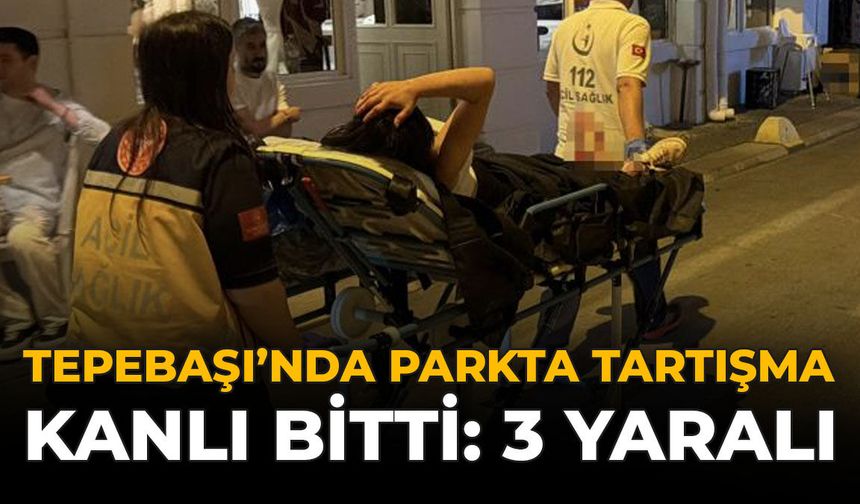 Tepebaşı’nda Parkta Tartışma Kanlı Bitti: 3 Yaralı
