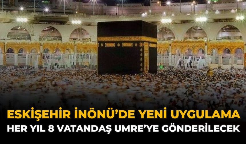 Her Yıl 8 Kişi Ücretsiz Umreye Gönderilecek: Yeni Proje Açıklandı