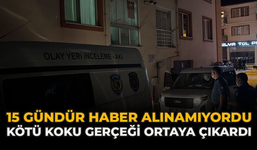 15 Gündür Haber Alınamıyordu: Kötü Koku Gerçeği Ortaya Çıkardı