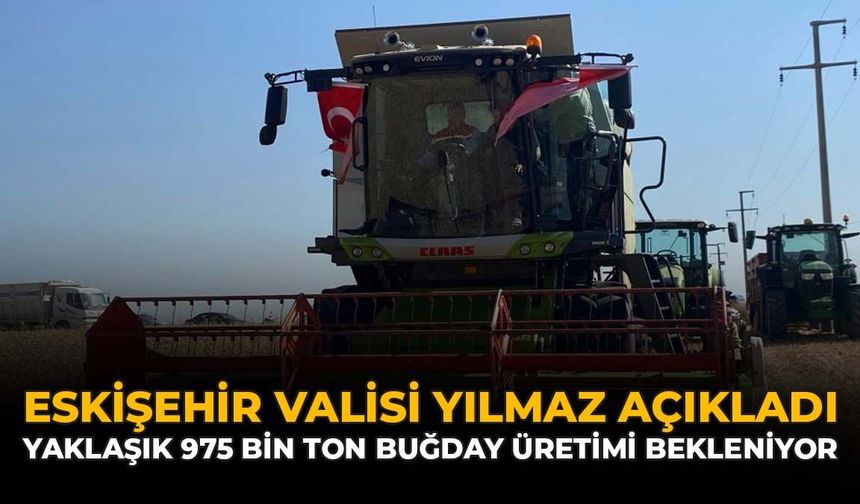 Eskişehir Valisi Yılmaz Açıkladı: Yaklaşık 975 Bin Ton Buğday Üretimi Bekleniyor