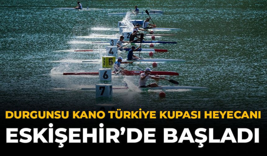 Durgunsu Kano Türkiye Kupası Heyecanı Eskişehir'de Başladı