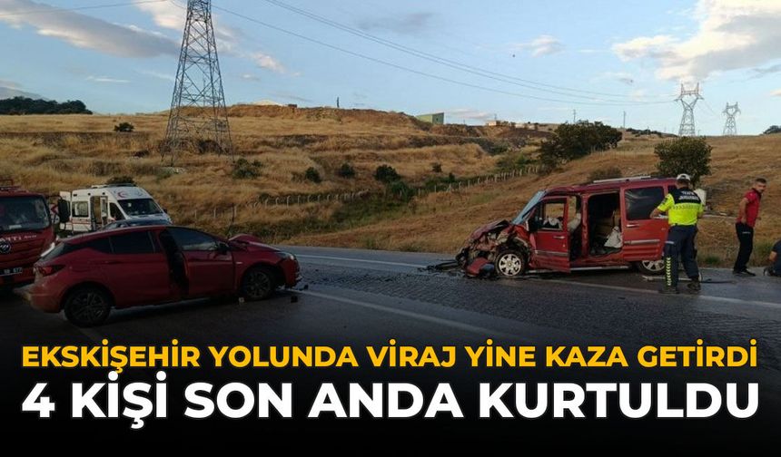 Eskişehir Yolunda Viraj Yine Kaza Getirdi: 4 Kişi Son Anda Kurtuldu