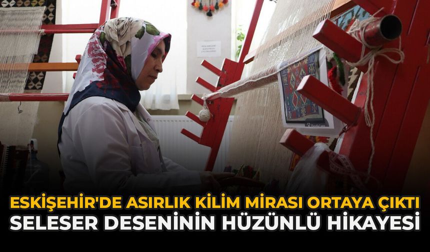 120 Yıllık İplerle Dokunan Kilimler: Her Desen Bir Hikaye Anlatıyor