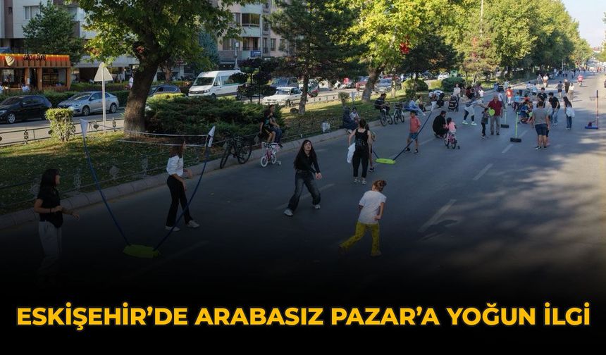 Eskişehir'de Arabasız Pazar'a Yoğun İlgi