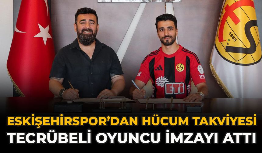 Eskişehirspor’dan Hücum Takviyesi: Tecrübeli Oyuncu İmzayı Attı