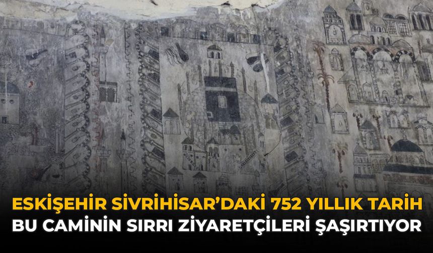 Eskişehir Sivrihisar'daki 752 Yıllık Tarih: Bu Caminin Sırrı Ziyaretçileri Şaşırtıyor