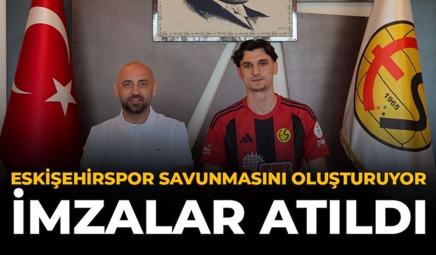 Eskişehirspor Savunmasını Oluşturuyor: İmzalar Atıldı