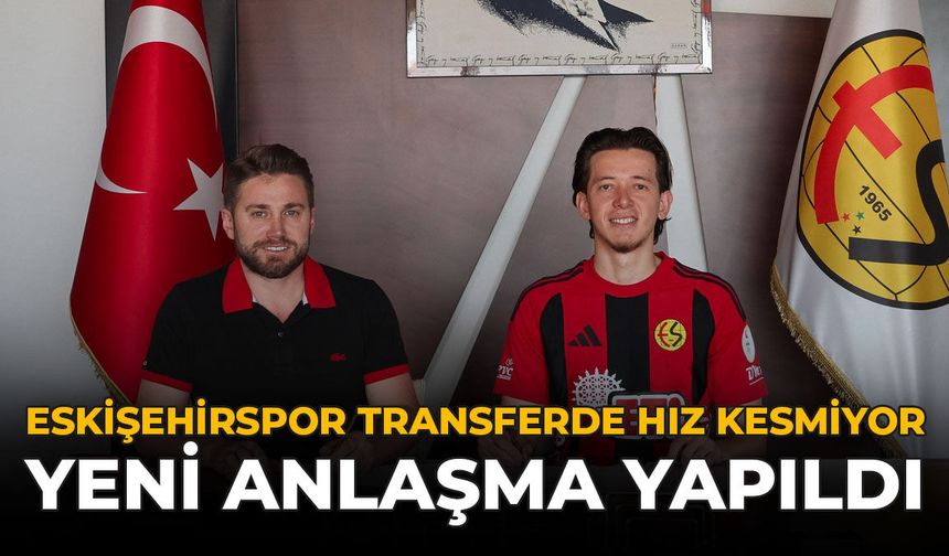 Eskişehirspor Transferde Hız Kesmiyor: Yeni Anlaşma Yapıldı