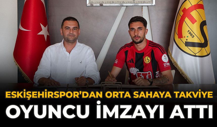 Eskişehirspor’dan Orta Sahaya Takviye: Oyuncu İmzayı Attı