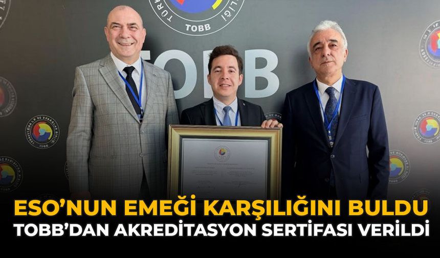 ESO’nun Emeği Karşılığını Buldu: TOBB’dan Akreditasyon Sertifikası Verildi