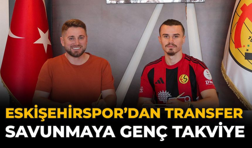 Eskişehirspor’dan Transfer: Savunmaya Genç Takviye