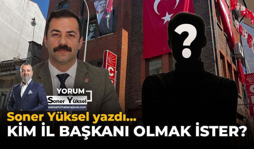 Kim İl Başkanı Olmak İster?