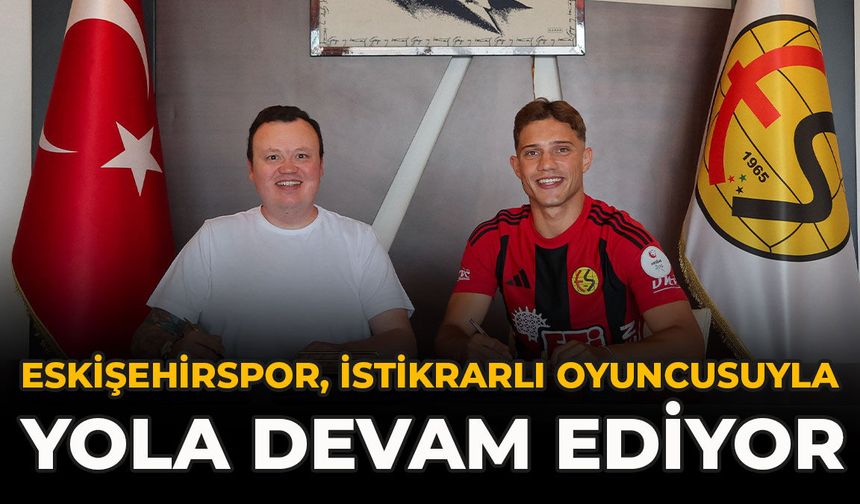 Eskişehirspor, İstikrarlı Oyuncusuyla Yola Devam Ediyor
