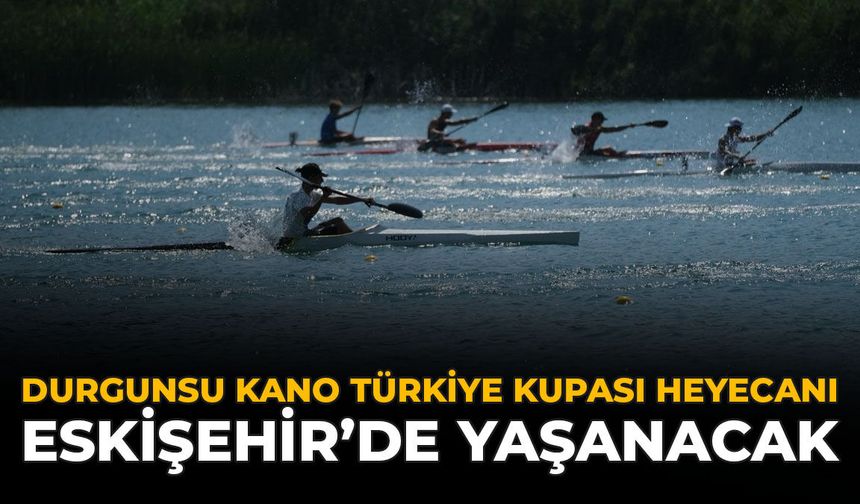 Durgunsu Kano Türkiye Kupası Heyecanı Eskişehir'de Yaşanacak